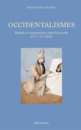 Occidentalismes  peindre a leuropeenne dans le_Flammarion_9782080415516.jpg