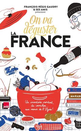 On va deguster la France  un inventaire mordant du cornichon aux menus de lElysee _Marabout_9782501116725.jpg