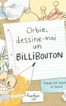 Orbie, dessine-moi un billibouton.jpg