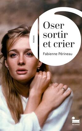 Oser sortir et crier_Recamier_9782385771164.jpg