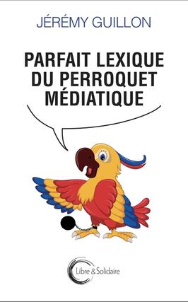 Parfait lexique du perroquet médiatique.jpg