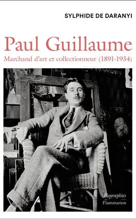 Paul Guillaume : marchand d'art et collectionneur (1891-1934) : biographie.jpg