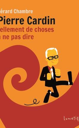 Pierre Cardin : tellement de choses à ne pas dire.jpg