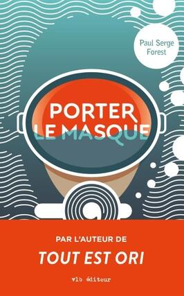 Porter le masque_VLB editeur_9782898490330.jpg