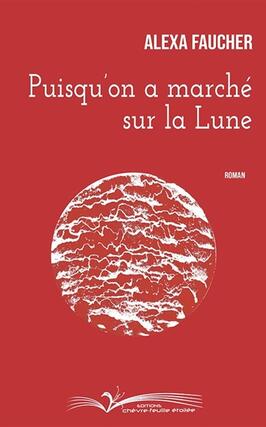 Puisquon a marche sur la Lune_Editions Chevre feuille etoilee.jpg