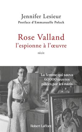 Rose Valland  lespionne a loeuvre  recit_R Laffont_9782221269473.jpg