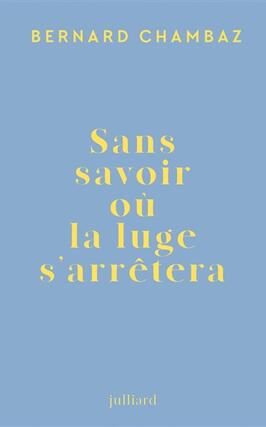 Sans savoir ou la luge sarretera_Julliard_9782260056638.jpg