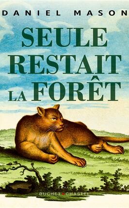 Seule restait la foret_Buchet Chastel_9782283039335.jpg