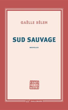 Sud sauvage_Gallimard_9782073113603.jpg