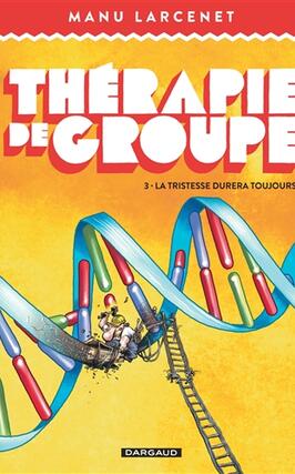 Thérapie de groupe. Vol. 3. La tristesse durera toujours.jpg