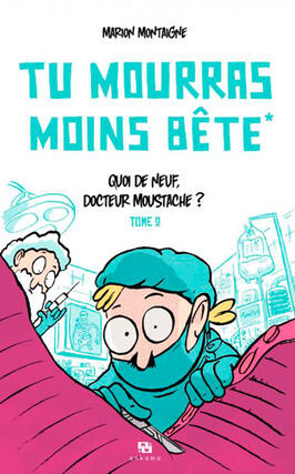 Tu mourras moins bete Vol 2 Quoi de neuf docteur Moustache _Ankama.jpg