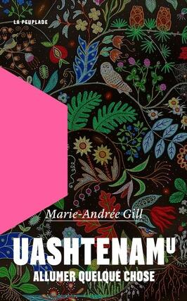 Uashtenamu  Allumer quelque chose_La Peuplade_9782925416555.jpg