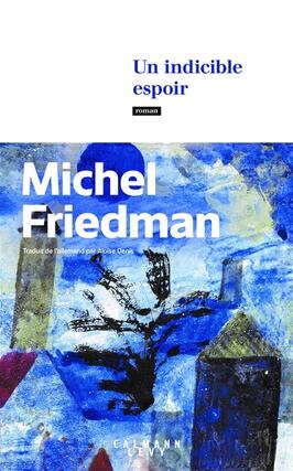Un indicible espoir_CalmannLevy_9782702193310.jpg