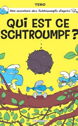 Une aventure des Schtroumpfs dapres Peyo Qui est ce Schtroumpf _Le Lombard_9782808211208.jpg
