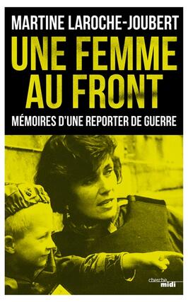 Une femme au front : mémoires d’une reporter de guerre.jpg