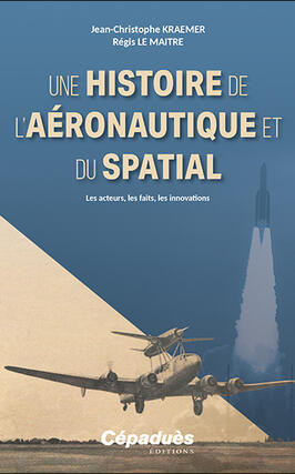 Une histoire de l'aéronautique et du spatial : les acteurs, les faits, les innovations.jpg