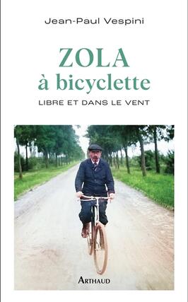 Zola a bicyclette  libre et dans le vent_Arthaud_9782080462008.jpg