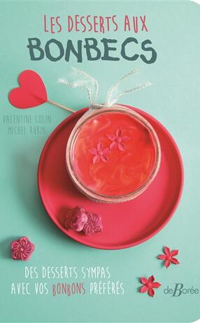 Les desserts aux bonbecs : des desserts sympas avec vos bonbons ...