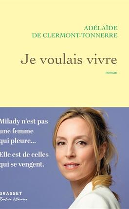 Je voulais vivre  Milady nest pas une femme qui _Grasset_9782246831662.jpg