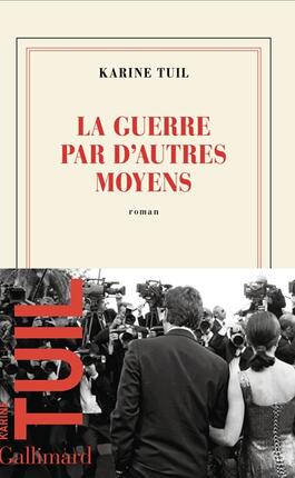La guerre par dautres moyens_Gallimard_9782073072764.jpg