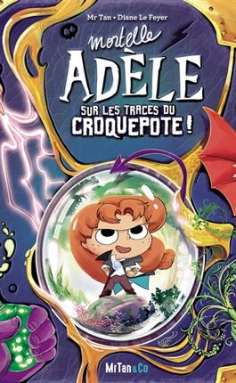 Mortelle Adele Mortelle Adele sur les traces du_Mr Tan  Co_9782494678286.jpg