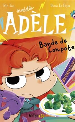 Mortelle Adele Vol 22 Bande de compotes _Mr Tan  Co_9782494678378.jpg