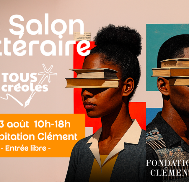 La Fondation Clément organise les 2 et 3 août 2025 le premier salon littéraire Tous Créoles