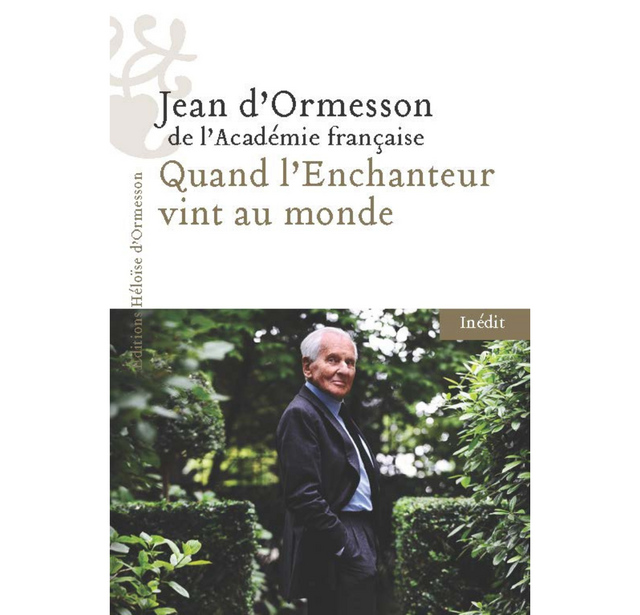 Jean d'Ormesson, « Quand l'Enchanteur vint au monde » (Héloïse d'Ormesson)