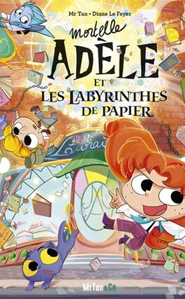 Mortelle Adele Mortelle Adele et les Labyrinthe_Mr Tan  Co_9782494678828.jpg