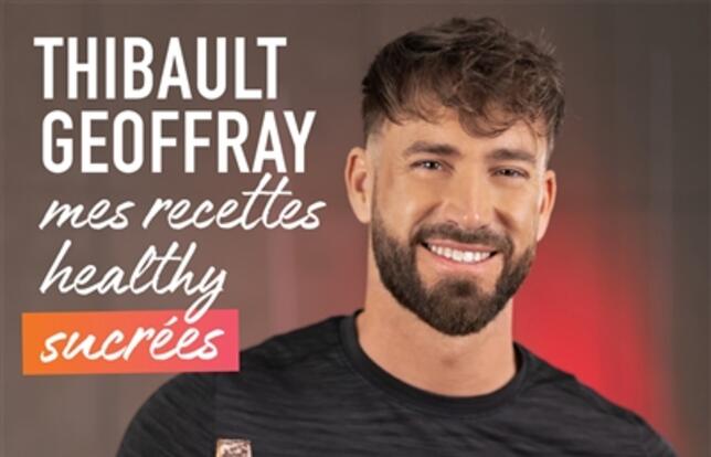 Mes recettes healthy sucrées de Thibault Geoffroy