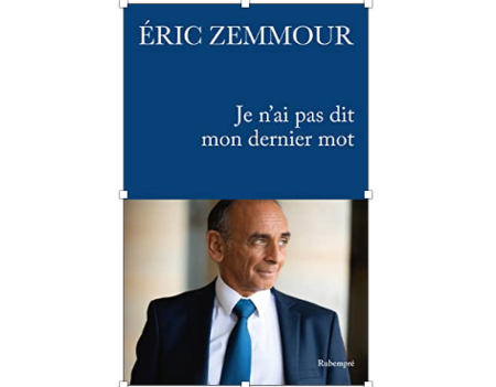 Eric Zemmour Je n'ai pas dit mon dernier mot (Rubempré)