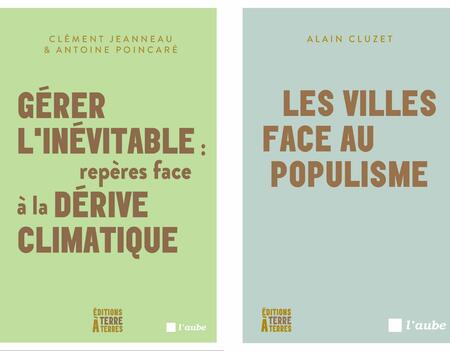 Gérer l'inévitable : repères face à la dérive climatique de Clément Jeanneau et Antoine Poincarré, Les villes face au populisme de Alain cluzet 