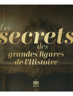 « Les secrets des grandes figures de l'Histoire », nouvelle collection de Mille et Une Nuits.
