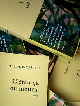 "C'était ça ou mourir" de Thélyson Orélien (Grasset)