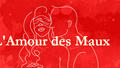 L'amour des Maux