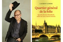 LAURENT LEMIRE, AUTEUR DE QUARTIER GÉNÉRAL DE LA FOLIE, À PARAÎTRE LE 16 OCTOBRE CHEZ KUBIK ÉDITIONS 
