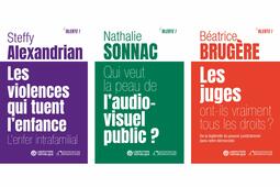 Les violences qui tuent l’enfance. L’enfer intrafamilial, de Steffy Alexandrian, Qui veut la peau de l’audiovisuel public ? de Nathalie Sonnac et Les juges ont-ils vraiment tous les droits ? de Béatrice Burgère