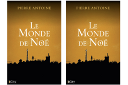 Couverture provisoire du roman "Le monde de Noé" de Pierre Antoine (City)