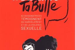 #Balance ta bulle : 62 dessinatrices témoignent du harcèlement et de la violence sexuelle.jpg