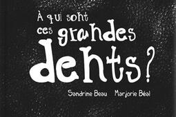 À qui sont ces grandes dents?.jpg