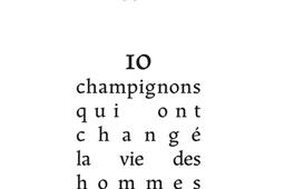 10 champignons qui ont change la vie des hommes_Actes Sud_9782330213190.jpg