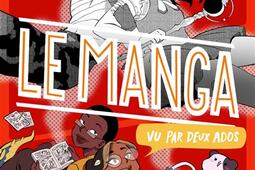 100  bio Le manga vu par deux ados_Poulpe fictions_9782377422821.jpg