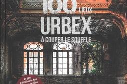 100 lieux urbex à couper le souffle.jpg