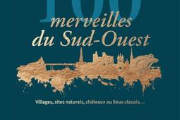 100 merveilles du SudOuest  villages sites naturels chateaux ou lieux classes_SudOuest.jpg