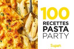 100 recettes pasta party : super débutants.jpg