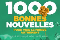 1000 bonnes nouvelles pour voir la vie du bon co_Grund_9782324035470.jpg
