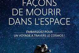 1001 façons de mourir dans l'espace : embarquez pour un voyage à travers le cosmos !.jpg