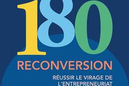 180°, reconversion : réussir le virage de l'entrepreneuriat.jpg