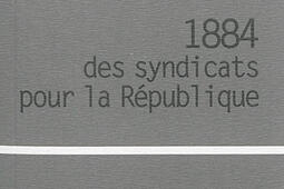 1884, des syndicats pour la République.jpg