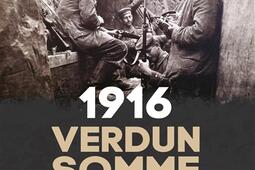 1916  Verdun Somme  a hauteur dhomme_OREP_Ministere des Armees et des Anciens combattants_9782815110693.jpg